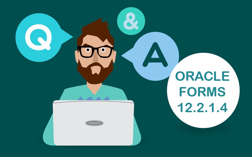 Q&A zu Oracle Forms: Neue Features, Nutzung und Optimierung